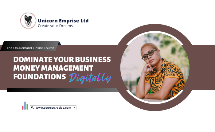 Dominate your Business Money Management Foundations Digitally