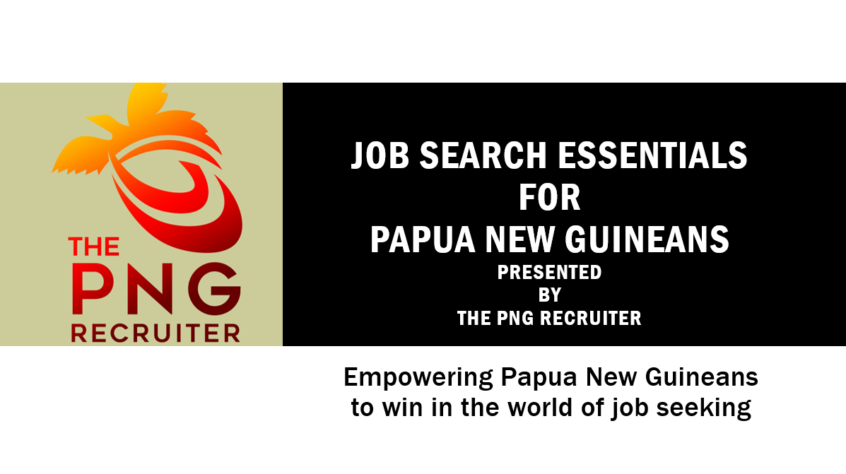 Job Search Essentials for Papua New Guineans by The PNG Recruiter